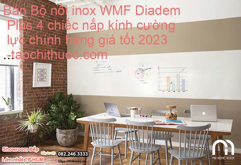 Bán Bộ nồi inox WMF Diadem Plus 4 chiếc nắp kính cường lực chính hãng giá tốt 2023