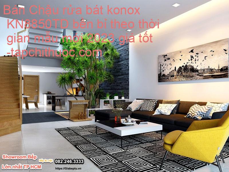 Bán Chậu rửa bát konox KN8850TD bền bỉ theo thời gian mẫu mới 2023 giá tốt- tapchithuoc.com