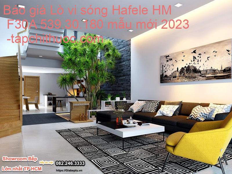 Báo giá Lò vi sóng Hafele HM F30A 539.30.180 mẫu mới 2023- tapchithuoc.com