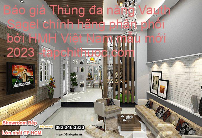 Báo giá Thùng đa năng Vauth Sagel chính hãng phân phối bởi HMH Việt Nam mẫu mới 2023- tapchithuoc.com