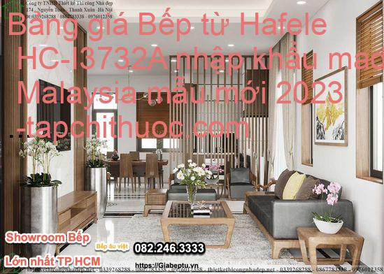 Bảng giá Bếp từ Hafele HC-I3732A nhập khẩu made in Malaysia mẫu mới 2023