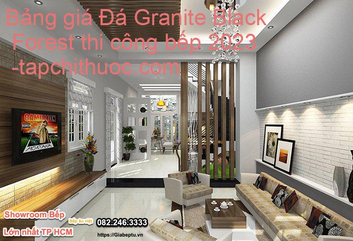 Bảng giá Đá Granite Black Forest thi công bếp 2023- tapchithuoc.com