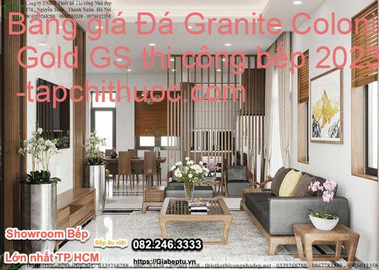 Bảng giá Đá Granite Colonial Gold GS thi công bếp 2023