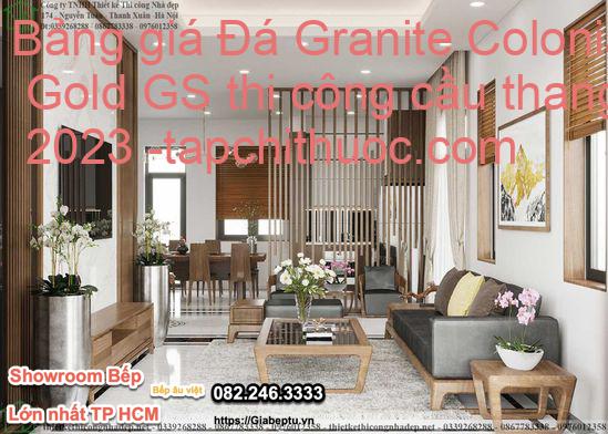 Bảng giá Đá Granite Colonial Gold GS thi công cầu thang 2023