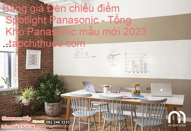 Bảng giá Đèn chiếu điểm Spotlight Panasonic - Tổng Kho Panasonic mẫu mới 2023