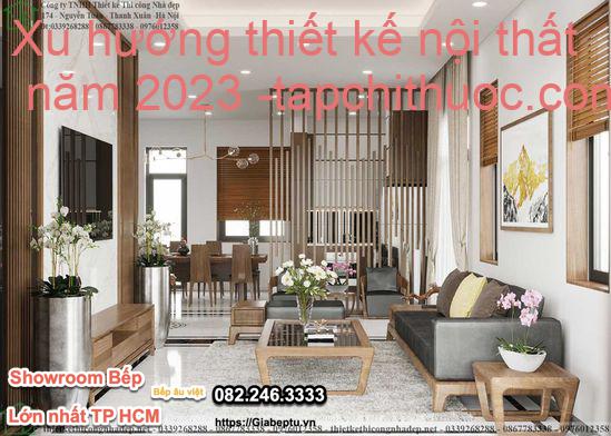 Xu hướng thiết kế nội thất năm 2023